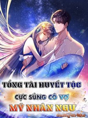 Tổng Tài Huyết Tộc Cực Sủng Cô Vợ Mỹ Nhân Ngư